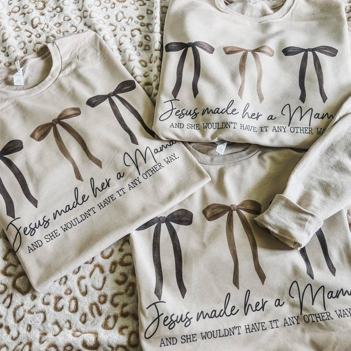 Jesus Made Her a Mama Faith Sweatshirt