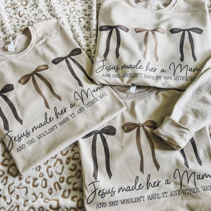 Jesus Made Her a Mama Faith Sweatshirt